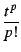 $\displaystyle {\frac{{t^p}}{{p!}}}$