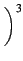 $\displaystyle \left.\vphantom{ \frac{1+x+y}{(1+x)(1+y)} }\right)^{3}_{}$