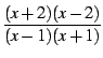 $\displaystyle {\frac{{(x+2)(x-2)}}{{(x-1)(x+1)}}}$