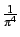 $ {\frac{{1}}{{\pi^4}}}$